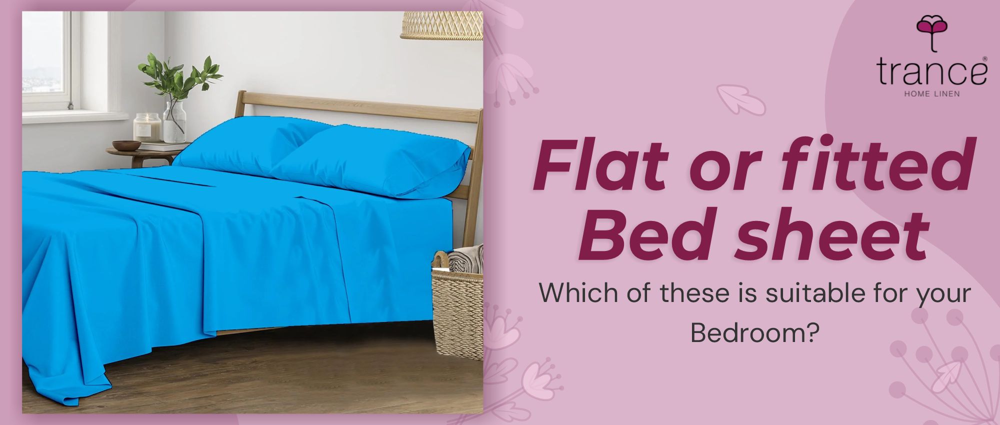 Flat or fitted Bed Sheet - which of these is suitable for your Bedroom?