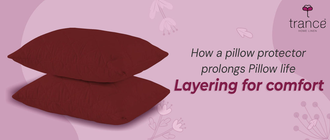 How a pillow protector prolongs Pillow life Layering for comfort