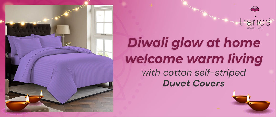 Diwali glow at home welcome warm living with cotton self-striped Duvet Covers