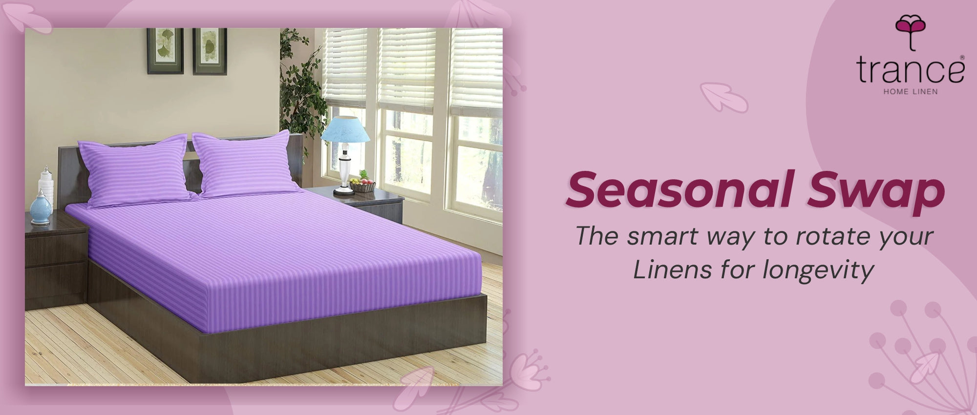 Seasonal Swap - The smart way to rotate your Linens for longevity