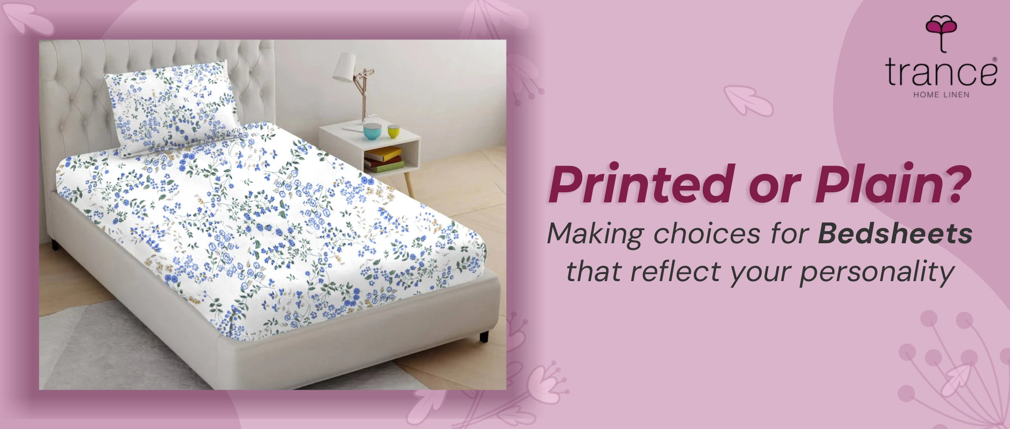 Printed or Plain? Making choices for Bedsheets that reflects your Personality