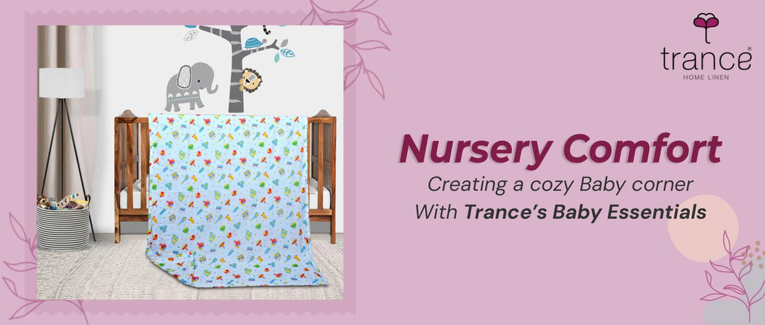 Nursery Comfort Creating a cozy Baby corner with Trance’s Baby Essentials