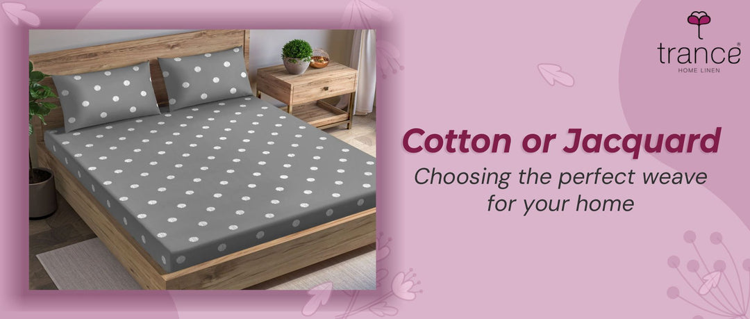 Cotton or Jacquard - Choosing the perfect weave for your home