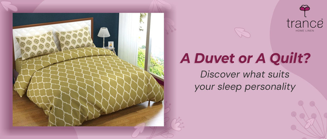 A Duvet or A Quilt? Discover what suits your sleep personality