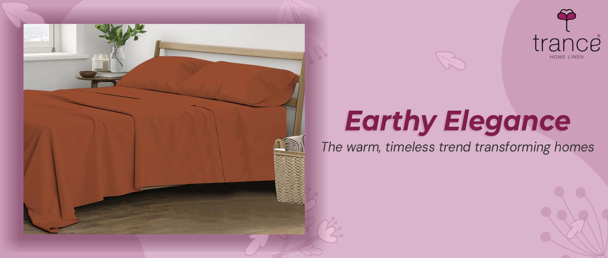 Earthy Elegance - The warm, timeless trend transforming homes