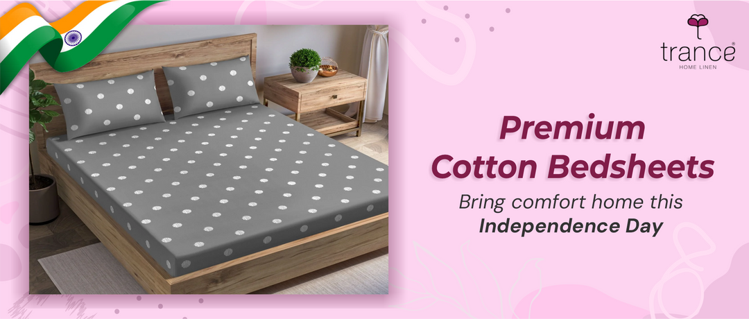 Premium Cotton Bedsheets Bring Comfort home this Independence Day