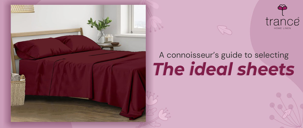 Bed Sheets Roster A Connoisseur's guide to selecting The ideal sheets – Trance Home Linen
